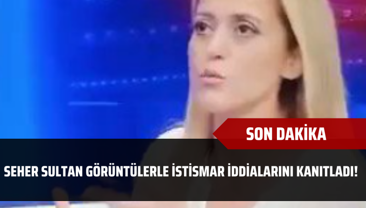 Seher Sultan, İstismar ve Kara Para Aklama Olayını Sarsıcı Detaylarla Ortaya Koydu