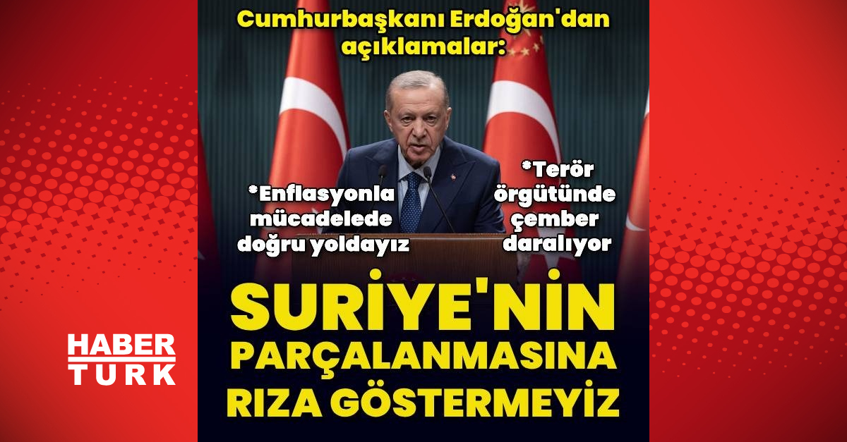 Cumhurbaşkanı Recep Tayyip Erdoğan’dan kabine toplantısı sonrası açıklamalar