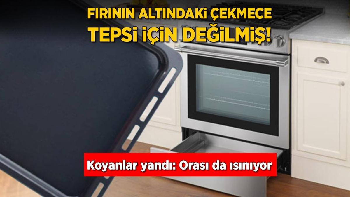 Fırının altındaki çekmece tepsi için değilmiş! Koyanlar yandı: Orası da ısınıyor